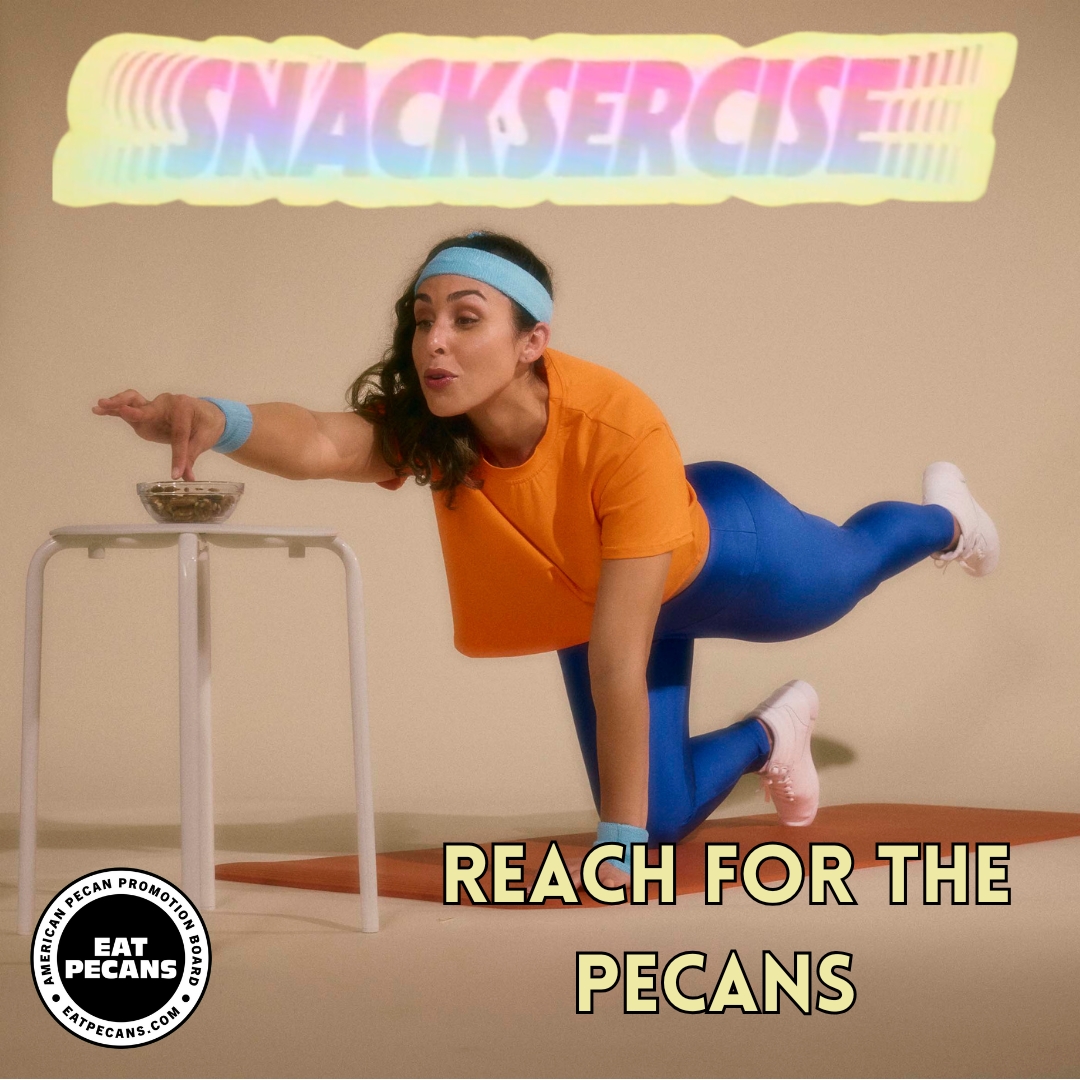 Snacksercise reach for the pecans